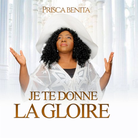 JE TE DONNE LA GLOIRE | Boomplay Music