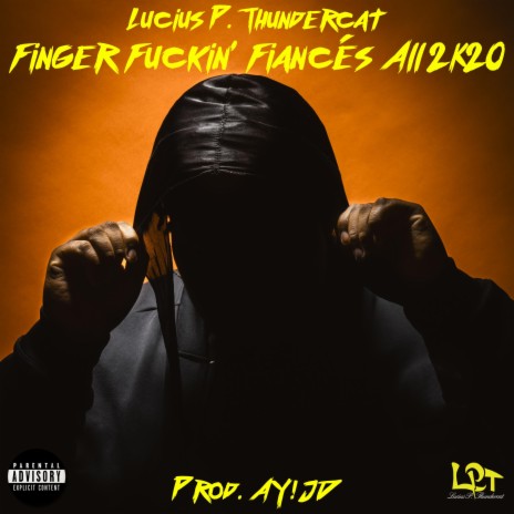 Finger Fuckin' Fiancés All 2k20 | Boomplay Music