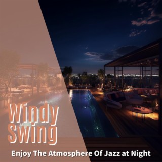 Enjoy the Atmosphere of Jazz at Night