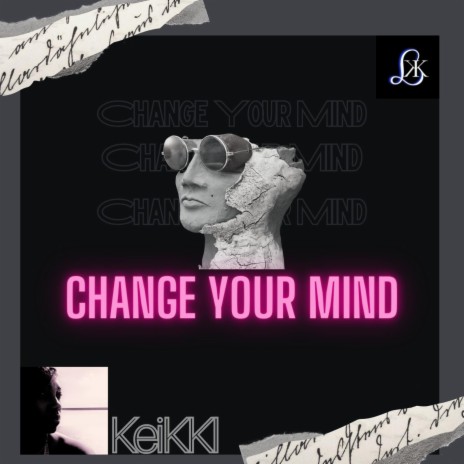 Change Your Mind | Boomplay Music