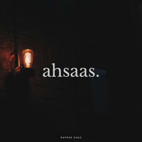 Ahsaas | Boomplay Music