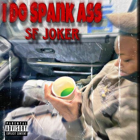 I Do Spank Ass | Boomplay Music