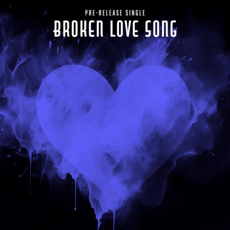 Broken Love Song | Boomplay Music