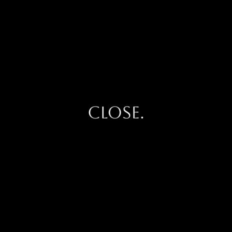 Close. | Boomplay Music