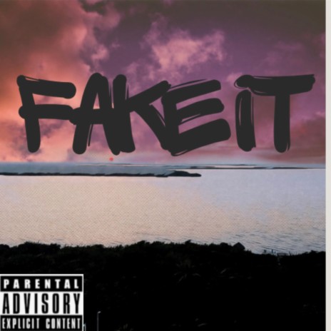 FAKE IT (FREESTYLE) | Boomplay Music