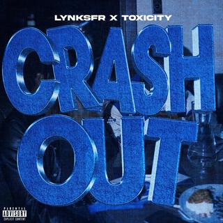 Crash out ft. Toxicity lyrics | Boomplay Music