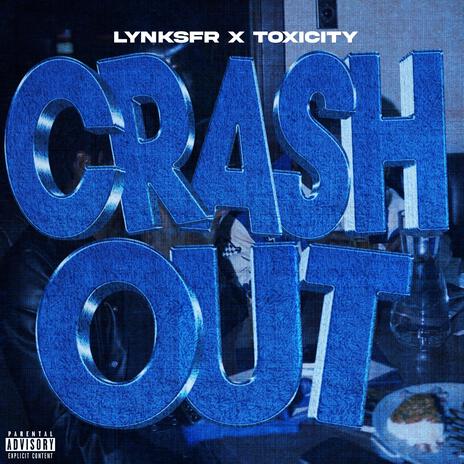 Crash out ft. Toxicity | Boomplay Music