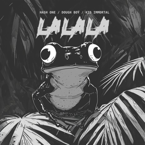Lalala ft. Dough Boy & Kid Immortal | Boomplay Music