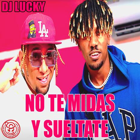 No Te Midas Y Sueltate | Boomplay Music