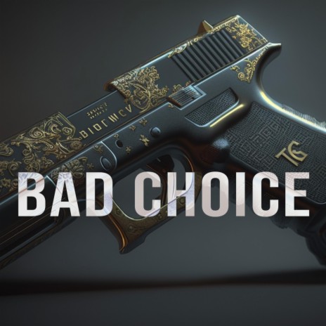 Bad Choice | Boomplay Music