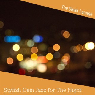 Stylish Gem Jazz for the Night