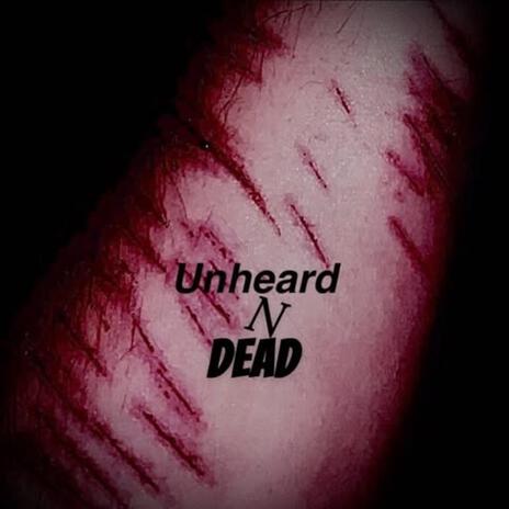 Unheard 'N DEAD