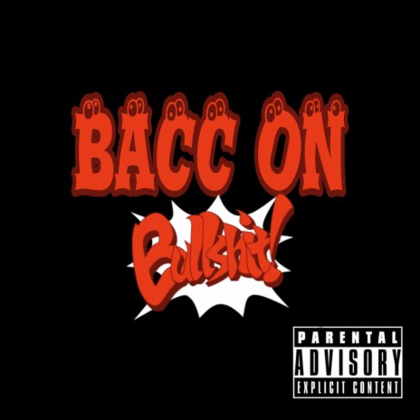 Bacc On Bullshit | Boomplay Music