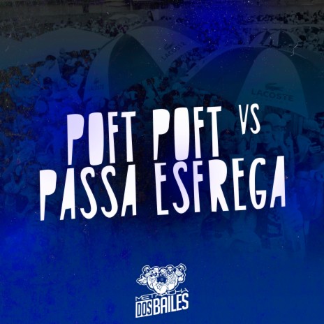 Poft Poft Vs Passa Esfrega ft. MC DOUGLINHAS BDB | Boomplay Music