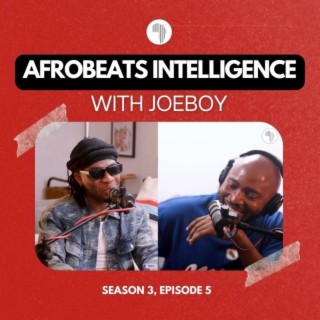 S3E5: Joeboy — How To Move On
