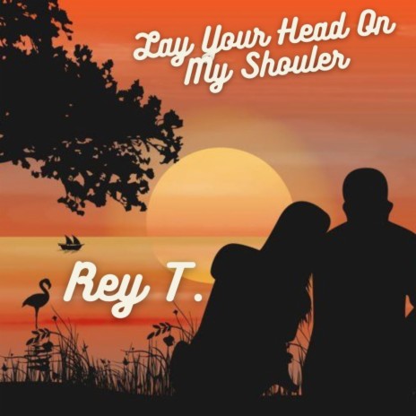 Lay Your Head on My Shoulder