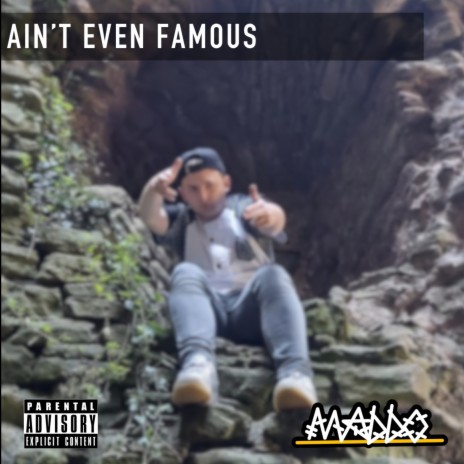 Ain't Even Famous | Boomplay Music