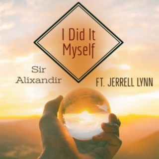 I Did It Myself (feat. Jerrell Lynn)