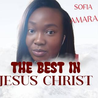 THE BEST IN JESUS CHRIST