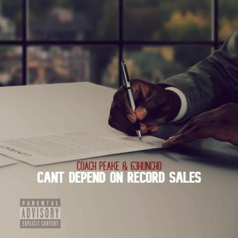 Can't Depend On Record Sales ft. 63huncho | Boomplay Music