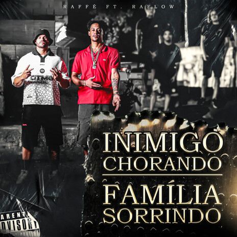 INIMIGO CHORANDO, FAMÍLIA SORRINDO ft. Raflow | Boomplay Music