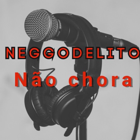 Não chora | Boomplay Music