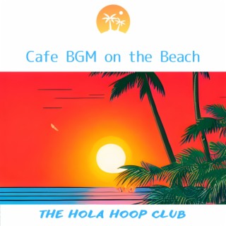 Cafe Bgm on the Beach