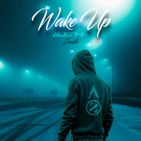 Wake Up ft. Atrix Austinn