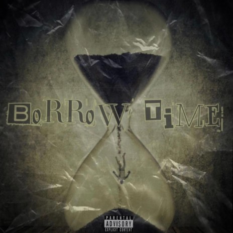 Borrow Time ft. BKBzae & Day$hyn3 | Boomplay Music