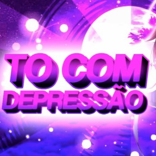 TÔ COM DEPRESSÃO