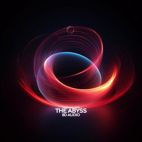 The Abyss (8D Audio) ft. (((())))