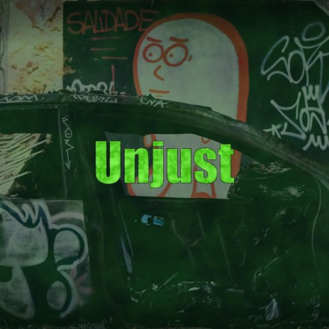 Unjust | Boomplay Music