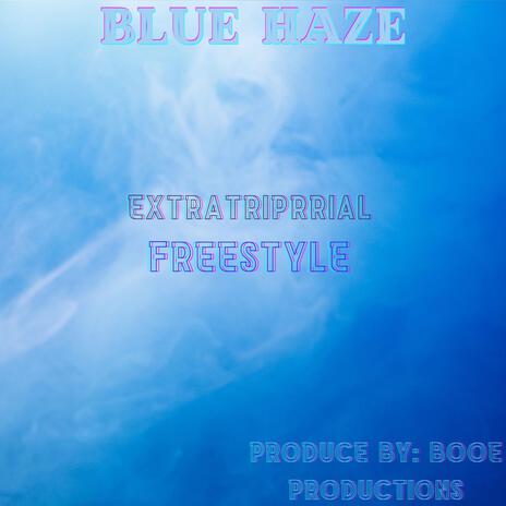 Blue Haze Freestyle ft. Booe Productions | Boomplay Music