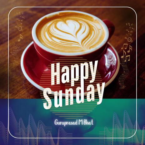 Happy Sunday | Boomplay Music