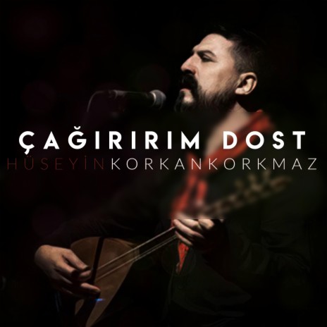 Çağırırım Dost | Boomplay Music