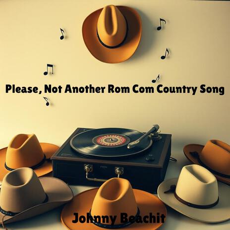 Please, Not Another Rom Com Country Song