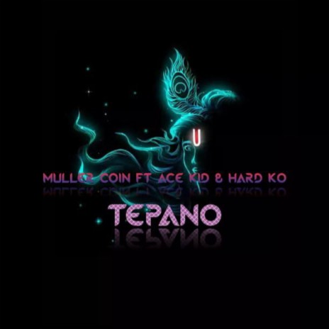 Tepano ft. Hard ko & Ace Kid | Boomplay Music