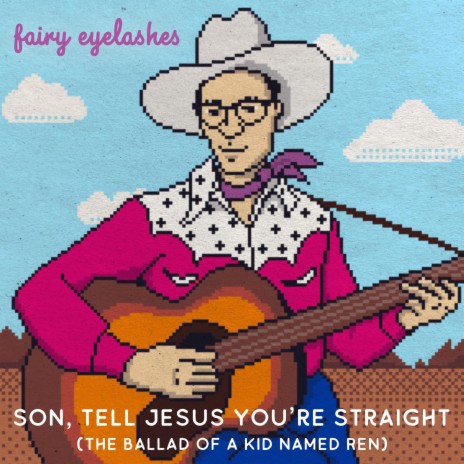 Son, Tell Jesus You're Straight (The Ballad Of A Kid Named Ren) | Boomplay Music