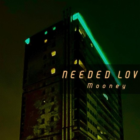Needed Love | Boomplay Music