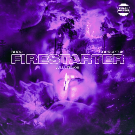 Firestarter ft. Corrupt UK & Julia Temos | Boomplay Music