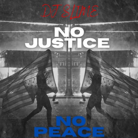 No Justice No Peace | Boomplay Music