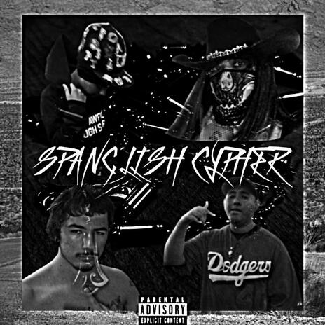 Spanglish Cypher ft. Da.D3, Probz & GuttaTwoTymes | Boomplay Music