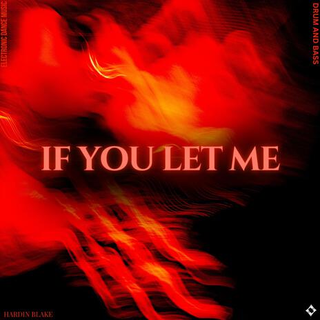 If You Let Me | Boomplay Music