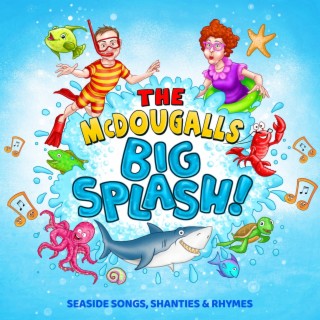 The McDougalls: Big Splash