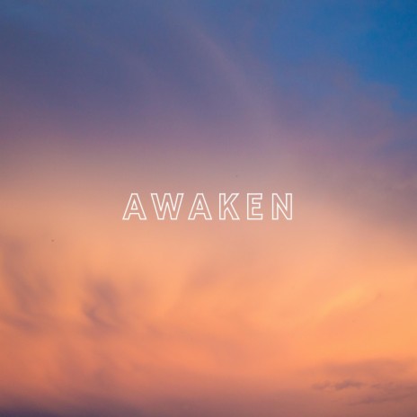 Awaken | Boomplay Music