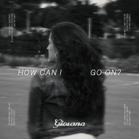 How Can I Go On? | Boomplay Music