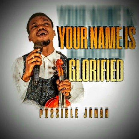 Your Name Is Glorified