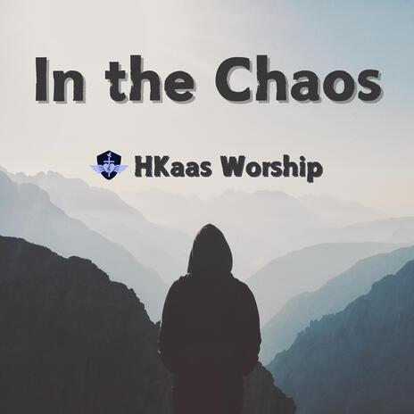 In The Chaos | Boomplay Music