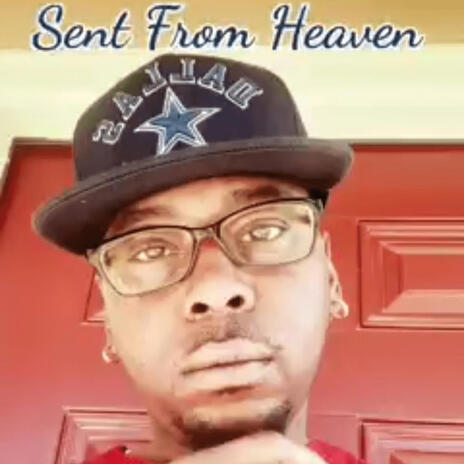 Sent From Heaven | Boomplay Music