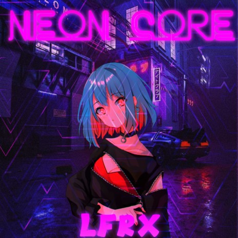 Neon Core | Boomplay Music